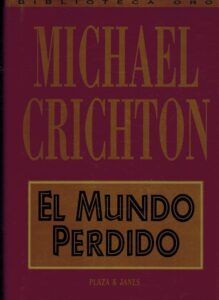 Portada EL MUNDO PERDIDO - MICHAEL CRICHTON - PLAZA Y JANES