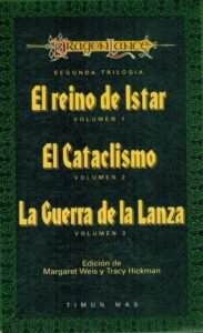 Portada EL REINO DE ISTAR / EL CATACLISMO / LA GUERRA DE LA LANZA - MARGARET WEIS / TRACY HICKMAN - TIMUN MAS