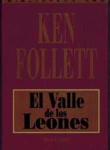 Portada EL VALLE DE LOS LEONES - KEN FOLLET - PLAZA Y JANES
