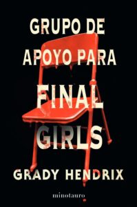 Portada GRUPO DE APOYO PARA FINAL GIRLS - GRADY HENDRIX -