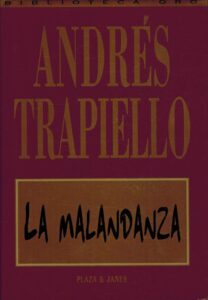 Portada LA MALANDANZA - ANDRES TRAPIELLO - PLAZA Y JANES