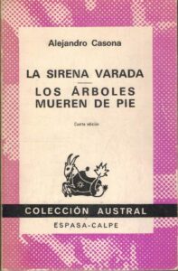 Portada LA SIRENA VARADA / LOS ARBOLES MUEREN DE PIE - ALEJANDRO CASONA - ESPASA CALPE