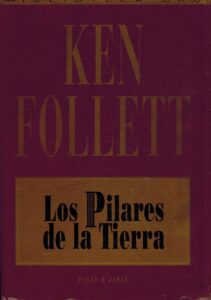 Portada LOS PILARES DE LA TIERRA - KEN FOLLETT - PLAZA Y JANES