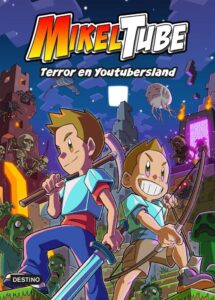 Portada MIKELTUBE 5. TERROR EN YOUTUBERSLAND - MIKELTUBE - DESTINO