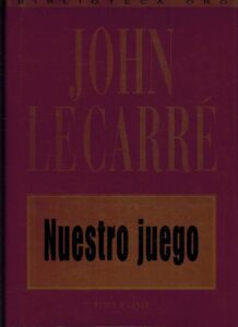 Portada NUESTRO JUEGO - JOHN LE CARRE - PLAZA Y JANES