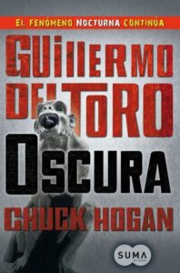 Portada OSCURA - GUILLERMO DEL TORO / CHUCK HOGAN - SUMA DE LETRAS