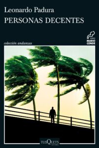 Portada PERSONAS DECENTES - LEONARDO PADURA - TUSQUETS
