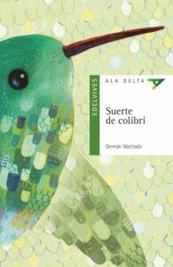 Portada SUERTE DE COLIBRÍ -  GERMÁN MACHADO LENS - ALA DELTA