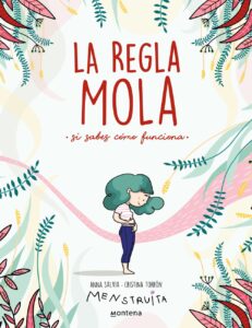 Portada LA REGLA MOLA (SI SABES CÓMO FUNCIONA) (MENSTRUITA) - ANNA SALVIA / CRISTINA TORRON - MONTENA