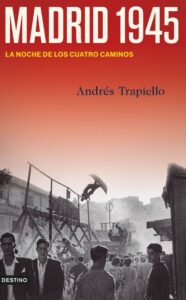 Portada MADRID 1945 - ANDRES TRAPIELLO - ESPASA CALPE