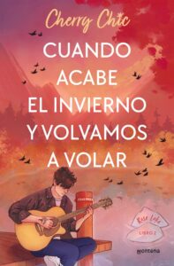Portada CUANDO ACABE EL INVIERNO Y VOLVAMOS A VOLAR (ROSE - CHERRY CHIC - EDITA