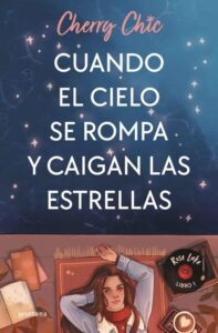 Portada CUANDO EL CIELO SE ROMPA Y CAIGAN LAS ESTRELLAS - - CHERRY CHIC -