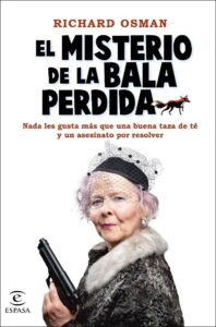 Portada EL MISTERIO DE LA BALA PERDIDA - RICHARD OSMAN - ESPASA