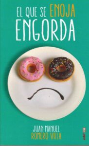 Portada EL QUE SE ENOJA ENGORDA - JUAN MANUEL ROMERO VILLA - EDAF