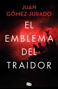 Portada EMBLEMA DEL TRAIDOR, EL.(FICCION) - GOMEZ-JURADO, JUAN - EDICIONES B