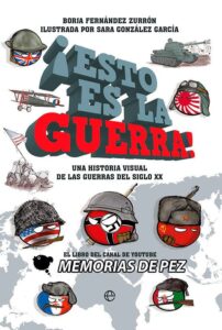 Portada ESTO ES LA GUERRA - BORJA FERNANDEZ ZURRON / SARA GONZALEZ GARCIA (MEMORIAS DE PEZ) - LA ESFERA DE LOS LIBROS