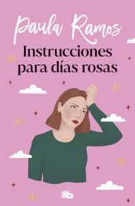 Portada INSTRUCCIONES PARA DIAS ROSAS - RAMOS,PAULA - EDICIONES B