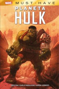 Portada MARVEL MUST HAVE PLANETA HULK - GREG PAK - MARVEL PANINI