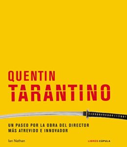 Portada QUENTIN TARANTINO - IAN NATHAN - LIBROS CUPULA
