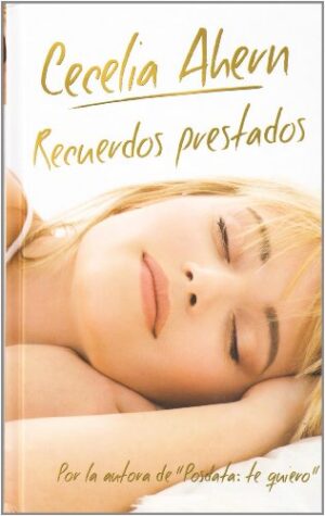 Portada RECUERDOS PRESTADOS - CECELIA AHERN - EDICIONES B
