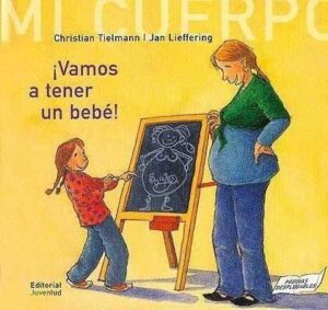 Portada VAMOS A TENER UN BEBE - TIELMANN - LIEFFERING - JUVENTUD