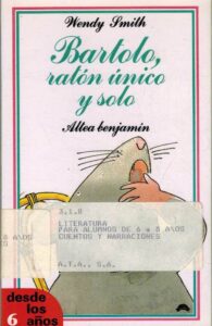 Portada BARTOLO, RATON UNICO Y SOLO - WENDY SMITH  - ALTEA
