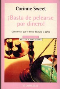 Portada ¡BASTA DE PELEARSE POR DINERO! - CORINNE SWEET - DEBOLSILLO