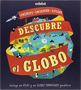 Portada DESCUBRE EL GLOBO (INCLUYE UN ATLAS Y GLOBO TERRÁQUEO GIRATORIO) - VARIOS AUTORES - EDEBE