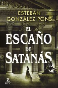 Portada EL ESCAÑO DE SATANAS - ESTEBAN GONZALEZ PONS - ESPASA CALPE
