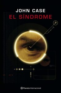 Portada EL SINDROME - JOHN CASE - PLANETA INTERNACIONAL
