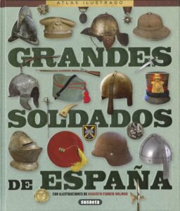 Portada GRANDES SOLDADOS DE ESPAQA - SAGARRA RENEDO, PABLO / GONZÁLEZ LÓPEZ, ÓSCAR - SUSAETA