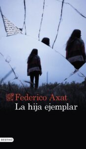 Portada LA HIJA EJEMPLAR - AXAT, FEDERICO - ESPASA CALPE