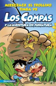 Portada LOS COMPAS Y LA AVENTURA EN MINIATURA - MIKECRACK, EL TROLLINO Y TIMBA VK - PLAZA Y JANES