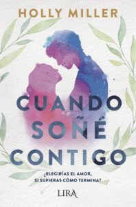 Portada CUANDO SOÑÉ CONTIGO - HOLLY MILLER - Lira Ediciones