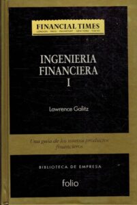 Portada INGENIERIA FINANCIERA I - LAWRENCE GALITZ - FOLIO