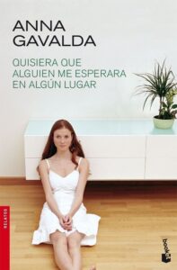 Portada QUISIERA QUE ALGUIEN ME ESPERARA EN ALGUN LUGAR - ANNA GAVALDA - BOOKET