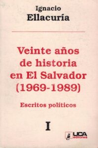 Portada VEINTE AÑOS DE HISTORIA EN EL SALVADOR (1969 - 1989) ESCRITOS POLITICOS I / II - IGNACIO ELLACURIA - UCA