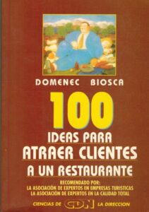 Portada 100 IDEAS PARA ATRAER CLIENTES A UN RESTAURANTE - DOMENEC BIOSCA - CIENCIAS DE LA DIRECCION