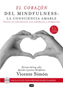 Portada EL CORAZÓN DEL MINDFULNESS: LA CONSCIENCIA AMABLE - VICENTE SIMON - Sello Editorial, S.L.