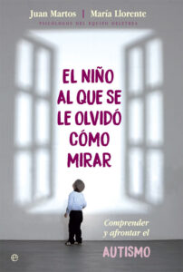 Portada EL NIÑO AL QUE SE LE OLVIDÓ CÓMO MIRAR - JUAN MARTOS PÉREZ / MARIA LLORENTE COMÍ -