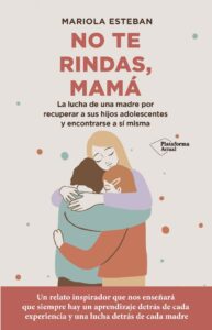 Portada NO TE RINDAS, MAMÁ - ESTEBAN, MARIOLA -