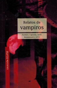 Portada RELATOS DE VAMPIROS - POLIDORI / CAPUANA / SCOTT / MAUPASSANT - EDITORS