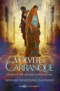 Portada VOLVER A CARRANQUE - EL REGRESO DE MATERNO CINEGIO - MOHEDANO CUADRADO, BERNABE - LA ESFERA DE LOS LIBROS