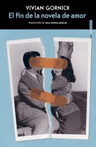 Portada EL FIN DE LA NOVELA DE AMOR - VIVIAN GORNICK - Editorial Sexto Piso