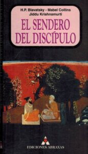 Portada EL SENDERO DEL DISCIPULO - H P BLAVATSKY / MABEL COLLINS / JIDDU KRISHNAMURTI - ABRAXAS
