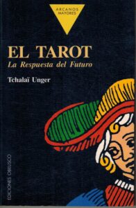 Portada EL TAROT. LA RESPUESTA DEL FUTURO - TCHALAI UNGER - OBELISCO