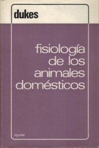 Portada FISIOLOGIA DE LOS ANIMALES DOMESTICOS - H H DUKES - AGUILAR