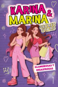 Portada GLAMUROSAS Y DESASTROSAS (KARINA & MARINA SECRET STARS 5) - KARINA & MARINA - MONTENA