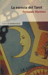 Portada LA ESENCIA DEL TAROT - FERNANDO MARTINEZ - DEBOLSILLO