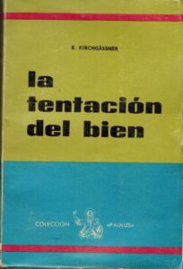 Portada LA TENTACION DEL BIEN - E. KIRCHGASSNER - PAULINAS